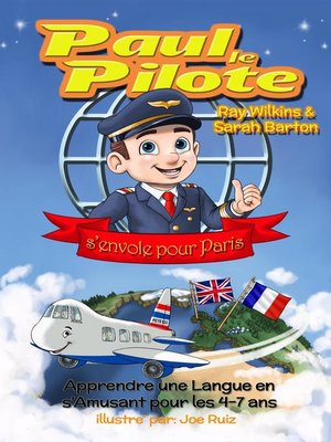 cover image of Paul le Pilote s'Envole pour Paris Apprendre une Langue en s'Amusant pour les 4-7 Ans